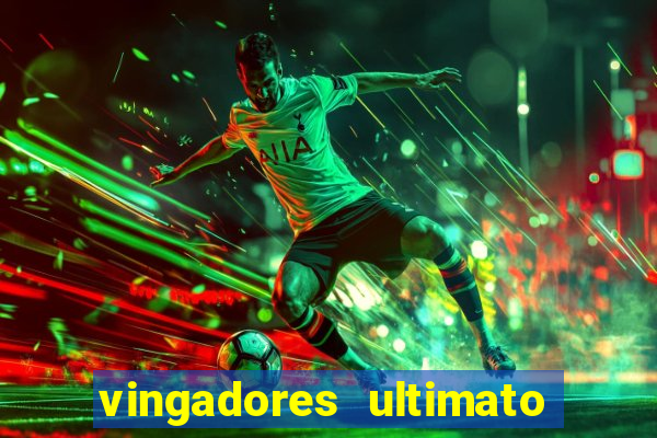 vingadores ultimato filme completo dublado online gratis